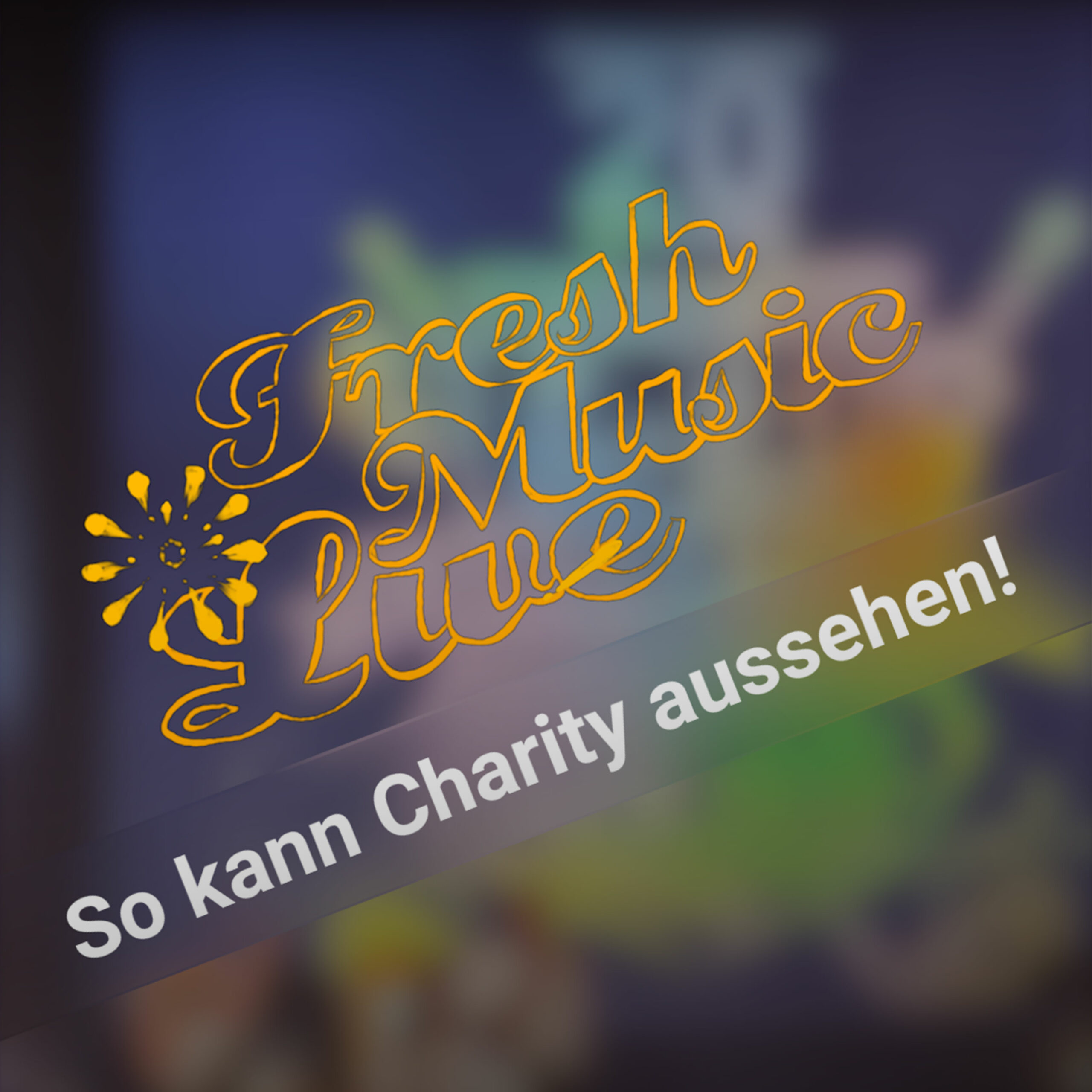 Charity Förderturm Fresh Music Live